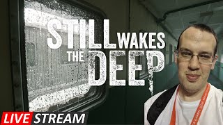 Still Wakes The Deep  |  New Horror Game | Live Stream Part 1