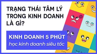 8.6. Trạng thái tâm lý trong kinh doanh là gì? State of being | Kinh Doanh 5 Phút  #kinhdoanh5phut