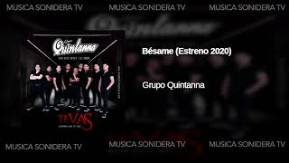 Bésame (Estreno 2020) Grupo Quintanna Limpia Audio HQ