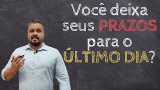 Você Deixa os PRAZOS para o ÚLTIMO DIA? - Mateus Terra - Advocacia Simples