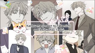 [ Kantou manji react to Takemichi as Tề Chu (Yeo Taeju) part 1/? ]