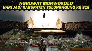 " NGRUWAT MURWOKOLO " DALAM RANGKA HARI JADI KAB.TULUNGAGUNG KE - 818