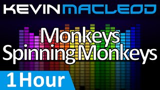 Kevin MacLeod: Monkeys Spinning Monkeys [1 HOUR]