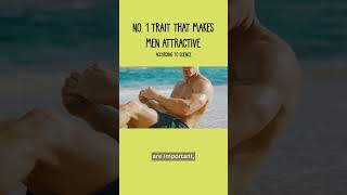 No. 1 trait that makes men attractive #shorts #psychology #attraction