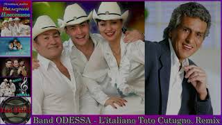 Band ODESSA   L'italiano Toto Cutugno  REMIX