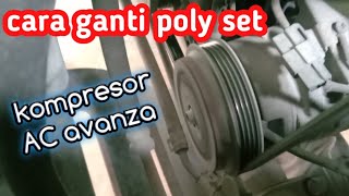 cara ganti poly set kompresor AC avanza @erfanATG