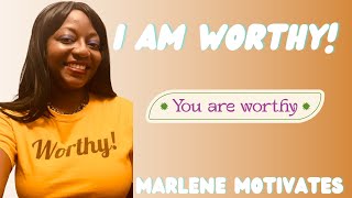 I am Worthy!