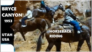 Bryce Canyon 1953 - Horseback Riding - Utah USA - 8mm Film Footage