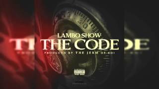 Lambo Show - The Code Prod. by The Jerm of SOI)