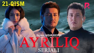 Ayriliq 21-qism (o'zbek serial) | Айрилик 21-кисм (узбек сериал)