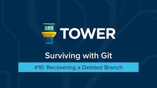 Surviving with Git #10: Recovering a Deleted Branch