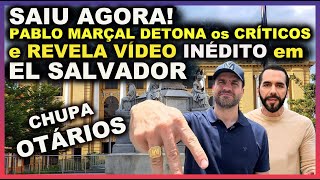 PABLO MARÇAL DESTROI NARRATIVAS E REVELA VÍDEO EM EL SAVADOR