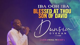 Dunsin Oyekan  - Iba Ooh Iba  [Adorational Medley Worship]