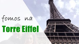 Como é subir na Torre Eiffel em Paris