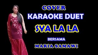 SYA LA LA - RHOMA IRAMA II COVER KARAOKE DUET BERSAMA MARIA SAMAWI