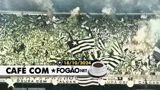 CAFÉ COM FOGÃONET: BOTAFOGO VOLTA PARA O MARACA EM DIA DE CASA CHEIA | BASTOS PODE SER POUPADO