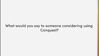 What Would Ian Dempsey Say to Someone Considering Using Conquest?