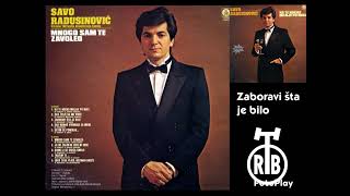 Savo Radusinović - Zaboravi šta je bilo (1984)