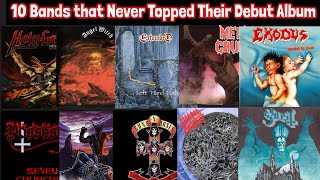 10 Bands That Never Topped Their Debut Album #debut #heavymetal