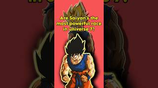 Are Saiyan's the most powerful race in universe 7?