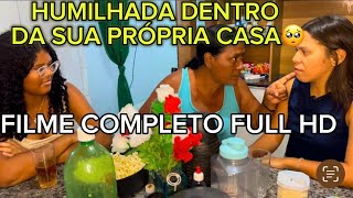 Mulher é HUMILHADA e DESPREZADA por sua SOGRA e CUNHADA, dentro da sua PRÓPRIA CASA/ FILME COMPLETO