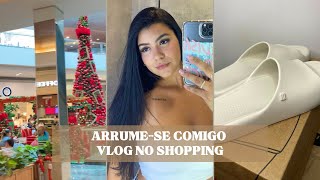 ARRUME-SE COMIGO + UM DIA NO SHOPPING COMIGO