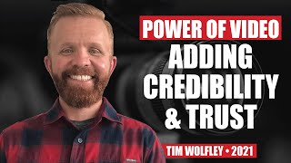 Power of Video Adding Credibility & Trust by Tim Wolfley & Joshua Carlsen