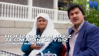 Охунжон Мадалиев - Хофиз болам | Ohunjon Madaliyev - Hofiz bolam senga ko`z tegmasin deysiz