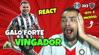 REACT: GRÊMIO 2X3 ATLÉTICO MINEIRO GALO FAZ VIRADA ESPETACULAR NA ARENA DO IMORTAL