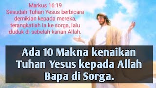 Apa pentingnya peristiwa kenaikan Yesus Kristus Kepada Allah? Bisa baca dalam tulisan deskripsi ini👇