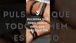 3 PULSEIRAS MASCULINAS QUE VOCÊ PRECISA TER! | Mercado Masculino