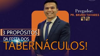 Pr Bruno Tavares | 3 Propósitos da Festa dos Tabernáculos | SUCOT. (ÊXODO 40:34-38)