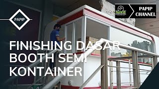 Review finishing dasar Booth semi kontainer ‼️