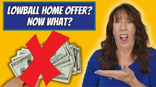 How to Handle a Lowball offer on your House