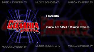 Lucerito Los 5 De La Cumbia Poblana 2019 Limpia Audio HQ