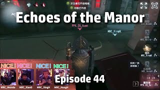 IVL: FPX.ZQ, Wolves, MRC Team VC | Echoes of the Manor Ep 44 | Identity V League [Eng]