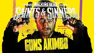 TWD: Saints & Sinners - Guns Akimbo!