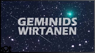 Comet 46P Wirtanen and Geminids! Close approach green comet timelapses