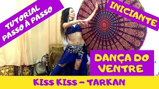 Kiss Kiss Smarik - Tarkan - TUTORIAL PASSO À PASSO - Dança do ventre ONLINE GRÁTIS - INICIANTE