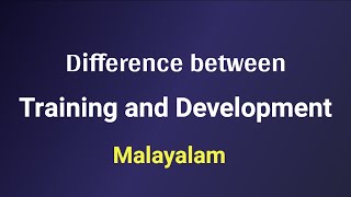 Difference between Training and Development | Malayalam |