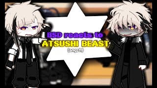 BSD reacts to Atsushi BEAST♣ ll bsd ll gacha club reaction ll beast au ll