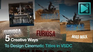 Top 5 Cinematic Titles You Can Create in VSDC