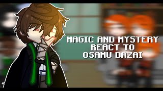 MAGIC AND MYSTERY REACT TO DAZAI | gacha club reaction | 1/2 (this is a mess)