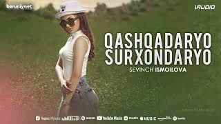 Sevinch Ismoilova - Qashqadaryo Surxondaryo (Audio)