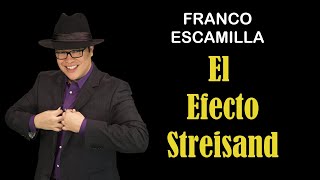 FRANCO ESCAMILLA & EL EFECTO STREISAND - Mexican Pover