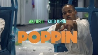 AkiDaRapper Ft. Kidd Kenn - Poppin Directed By ChiMarley Visuals