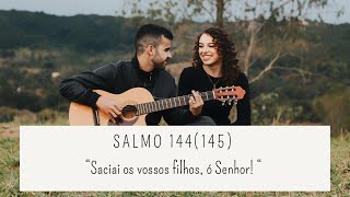 SACIAI OS VOSSO FILHOS Ó SENHOR | salmo 144(145) - Irmã Miria T. Kolling