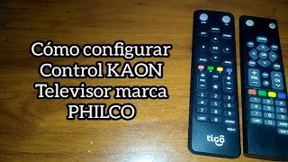 Control KAON. TV PHILCO. Cómo configurar correctamente.