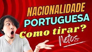 COMO TIRAR NACIONALIDADE PORTUGUESA PARA NETOS - SEM ADVOGADOS E PASSO A PASSO