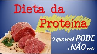 Dieta da Proteína - O que você PODE e NÃO pode